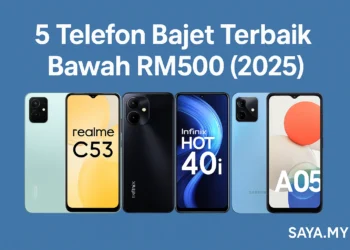 5 Telefon Bajet Terbaik Bawah RM500 (2025)